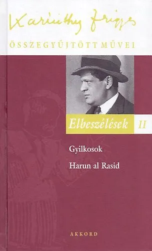 Különleges ajánlat Elbeszélések II. - Karinthy Frigyes összegyűjtött művei 7.
