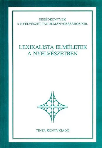 Lexikalista elméletek a nyelvészetben - Segédkönyvek a nyelvészet tanulmányozásához XIII. Legnépszerűbb