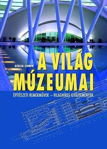 A világ múzeumai - Építészeti remekművek - világhíres gyűjtemények Kiárusítás