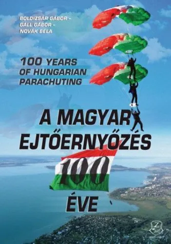 Nézd meg most A magyar ejtőernyőzés 100 éve - 100 years of Hungarian pararchuting
