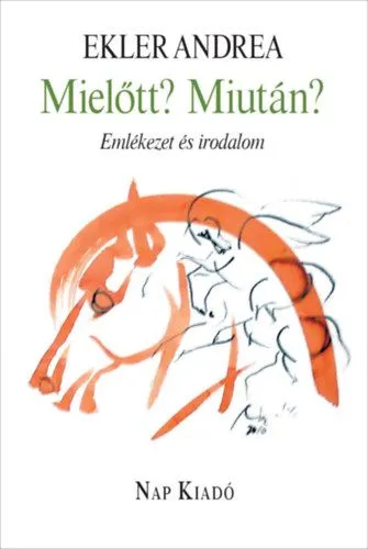 Mielőtt? Miután? - Emlékezet és irodalom Exkluzív ajánlat
