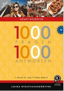 1000 FRAGEN 1000 ANTWORTEN NÉMET KÖZÉPFOK -ÚJ KIADÁS Gyors szállítás