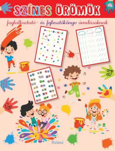Biztonságos fizetés Színes örömök - foglalkoztató- és fejlesztőkönyv óvodásoknak